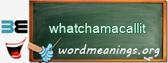 WordMeaning blackboard for whatchamacallit